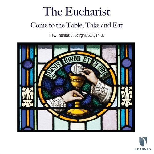The Eucharist: Come to the Table, Take and Eat (Audio CD)