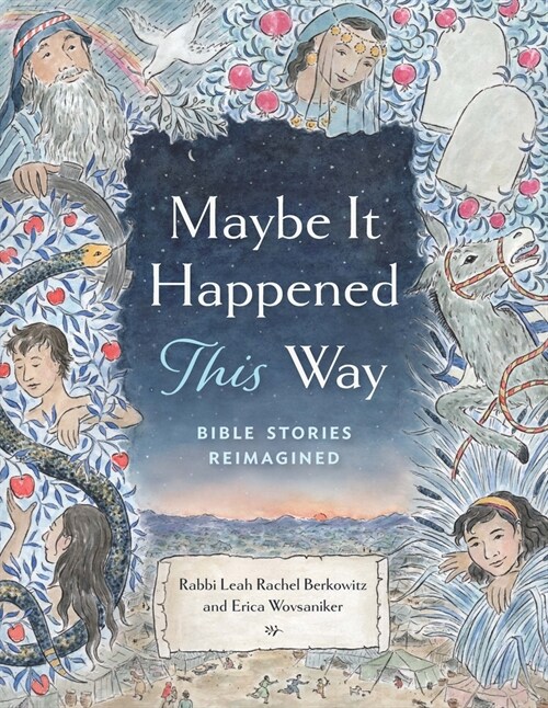 Maybe It Happened This Way: Bible Stories Reimagined (Hardcover)