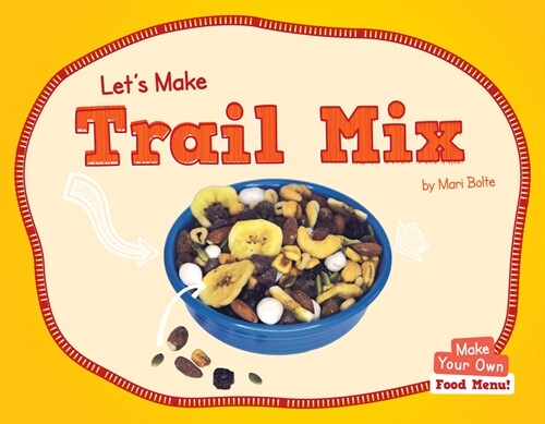 Lets Make Trail Mix (Paperback)