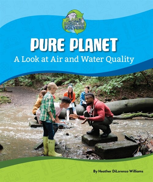 Pure Planet: A Look at Air and Water Quality (Hardcover)