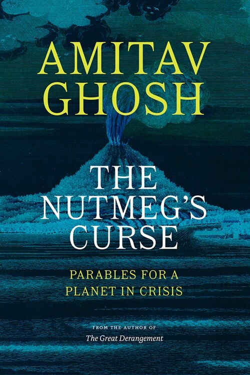 The Nutmegs Curse: Parables for a Planet in Crisis (Paperback)