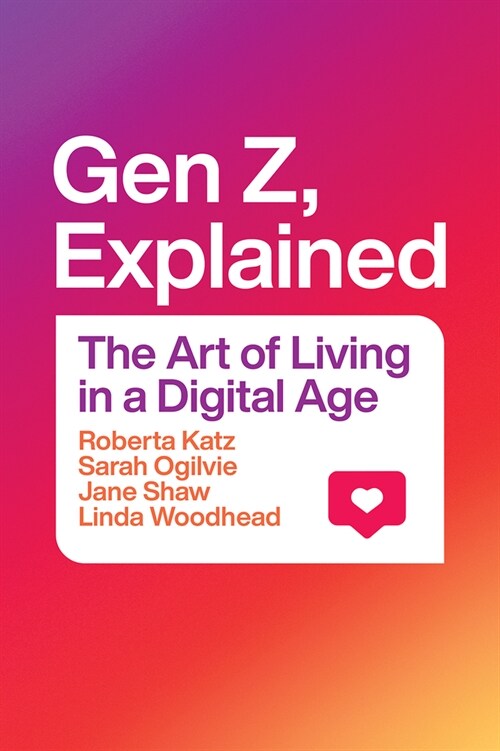 Gen Z, Explained: The Art of Living in a Digital Age (Paperback)