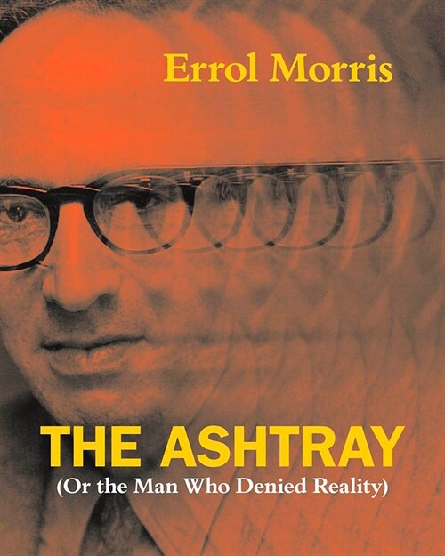 The Ashtray: (Or the Man Who Denied Reality) (Paperback)