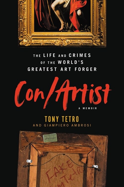 Con/Artist: The Life and Crimes of the Worlds Greatest Art Forger (Hardcover)