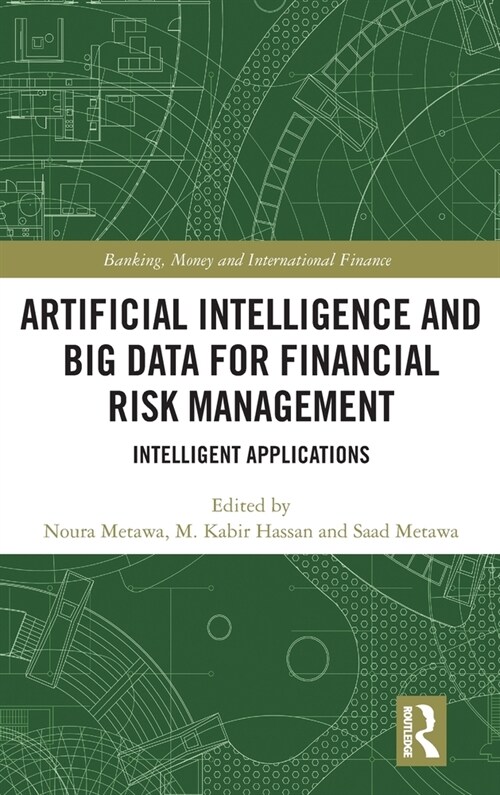 Artificial Intelligence and Big Data for Financial Risk Management : Intelligent Applications (Hardcover)