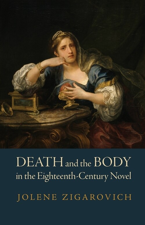 Death and the Body in the Eighteenth-Century Novel (Hardcover)