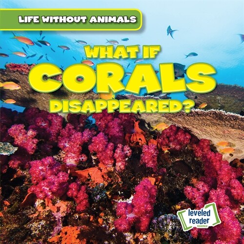 What If Corals Disappeared? (Paperback)