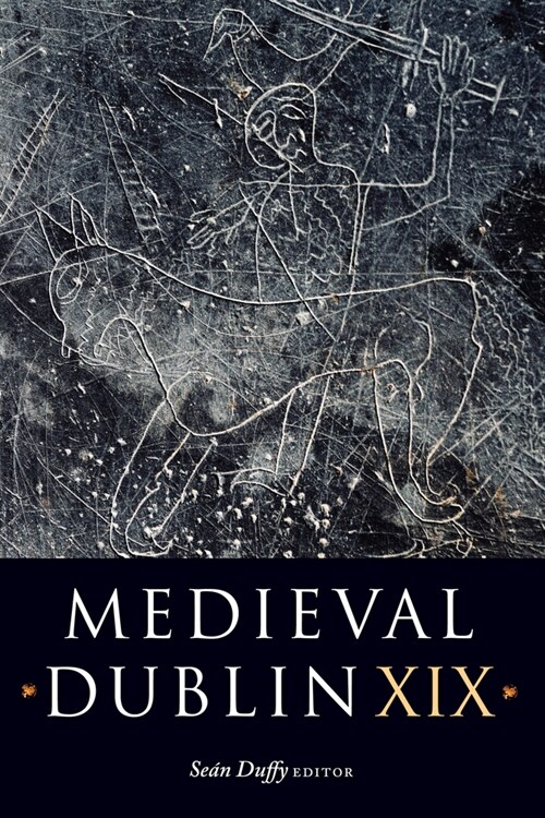 Medieval Dublin XIX: Volume 19 (Paperback)