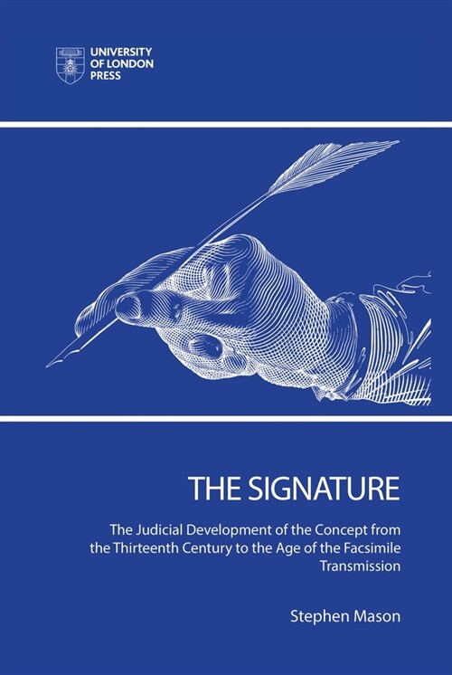 The Signature in Law: From the Thirteenth Century to the Facsimile (Paperback)