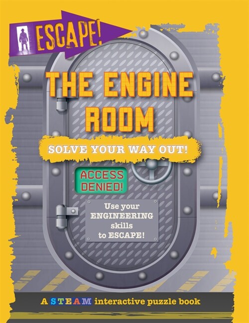 The Engine Room: Solve Your Way Out! (Library Binding)