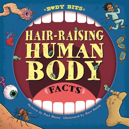 Hair-Raising Human Body Facts (Library Binding)