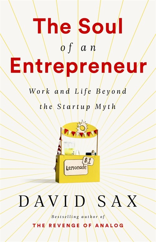 The Soul of an Entrepreneur: Work and Life Beyond the Startup Myth (Paperback)