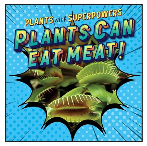 Plants Can Eat Meat! (Library Binding)