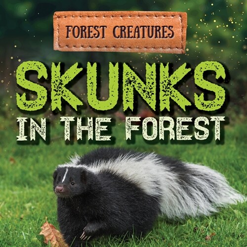 Skunks in the Forest (Library Binding)