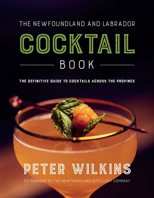 The Newfoundland and Labrador Cocktail Book (Paperback)