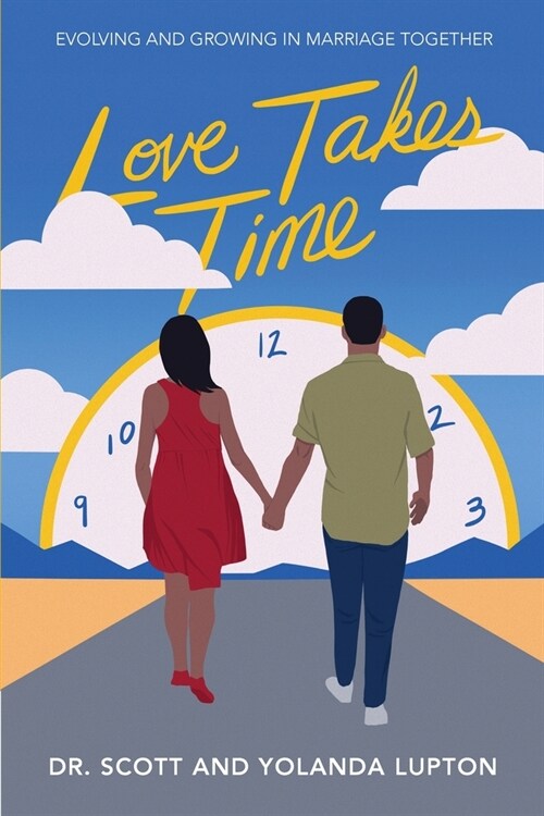 Love Takes Time: Evolving and growing in marriage together (Paperback)