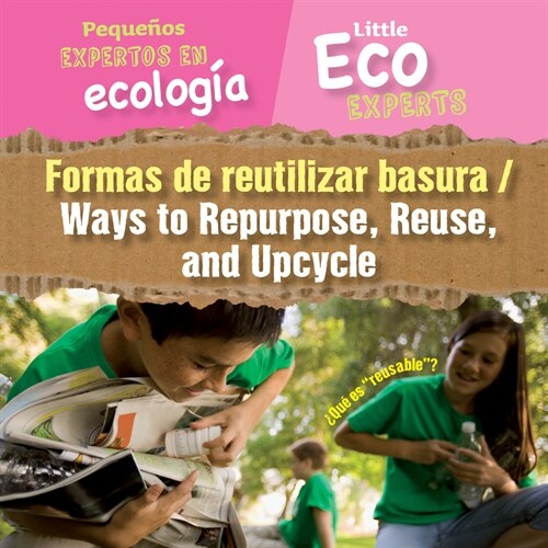 Formas de Reutilizar Basura / Ways to Repurpose, Reuse, and Upcycle (Library Binding)