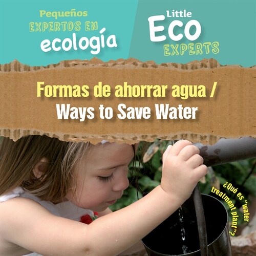 Formas de Ahorrar Agua / Ways to Save Water (Library Binding)