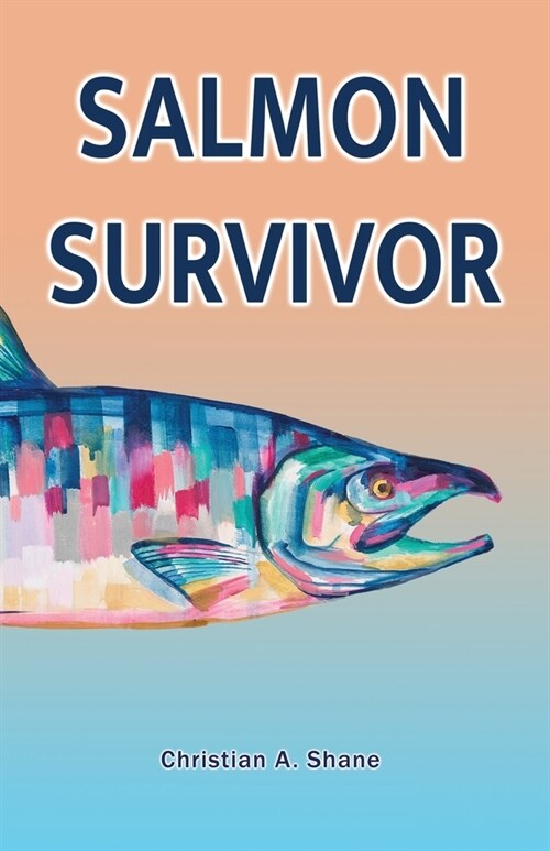 Salmon Survivor (Paperback)