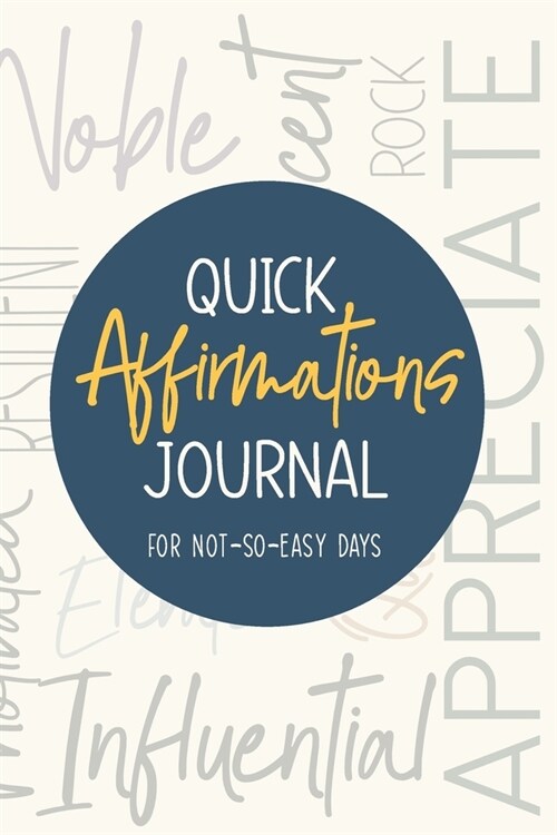 Quick Affirmations Journal: For Not-So-Easy Days (Paperback)