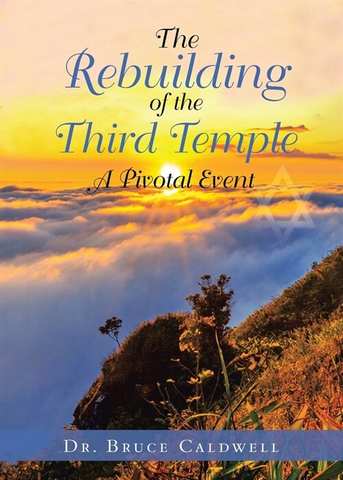 The Rebuilding of the Third Temple: A Pivotal Event (Paperback)