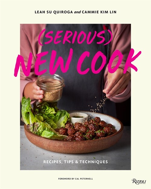 (Serious) New Cook: Recipes, Tips, and Techniques (Hardcover)