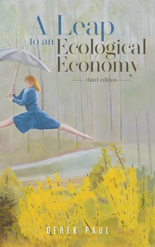 A Leap to an Ecological Economy: third edition (Hardcover)