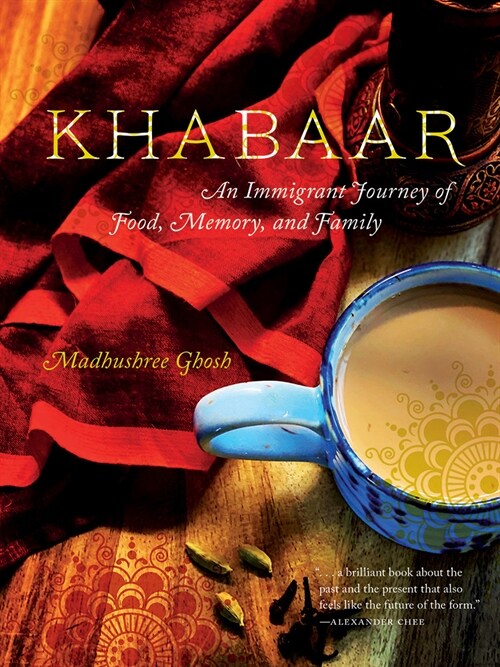 Khabaar: An Immigrant Journey of Food, Memory, and Family (Paperback)