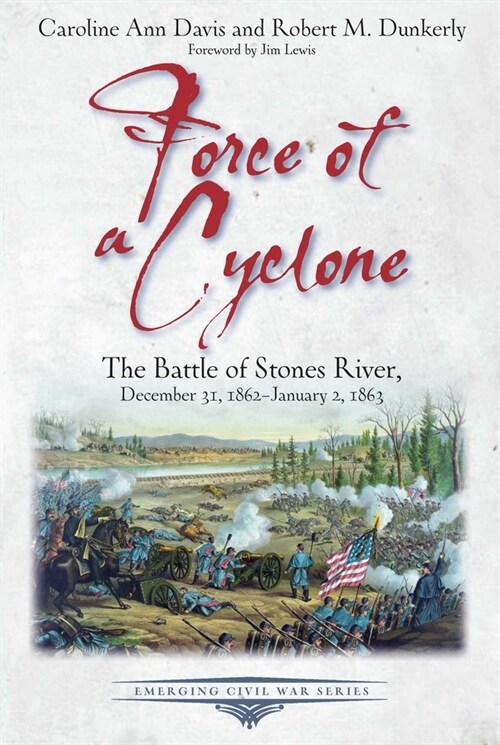 Force of a Cyclone: The Battle of Stones River: December 31, 1862-January 2, 1863 (Paperback)