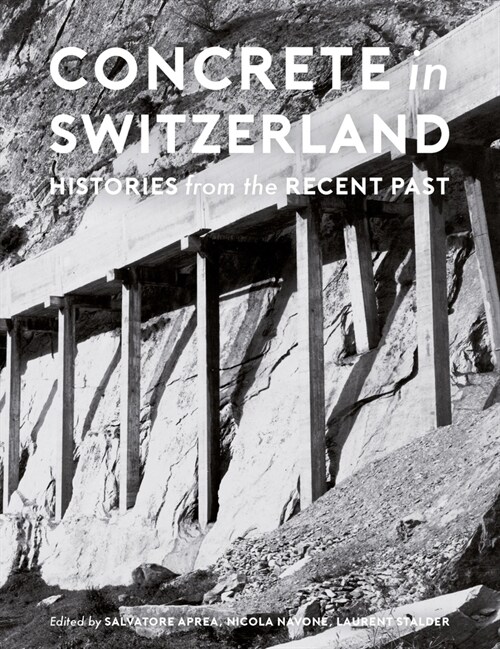 Concrete in Switzerland: Histories from the Recent Past (Hardcover)