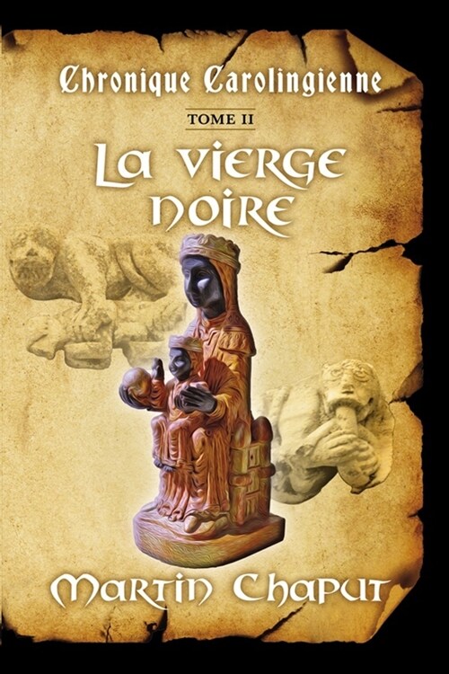 Chronique carolingienne Tome 2: La vierge noire (Paperback)