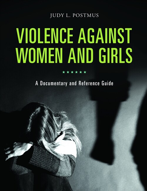 Violence Against Women and Girls: A Documentary and Reference Guide (Hardcover)