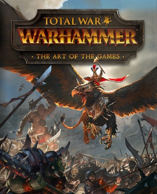 Total War: Warhammer - The Art of the Games (Hardcover)