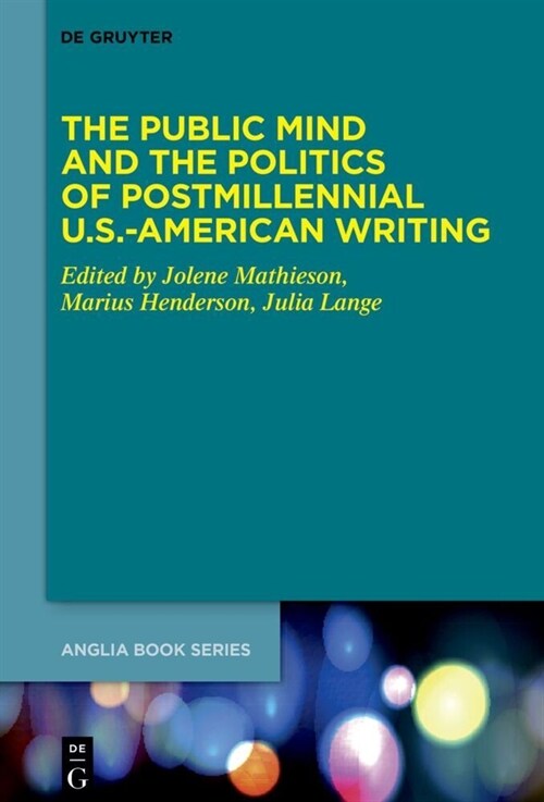 The Public Mind and the Politics of Postmillennial U.S.-American Writing (Hardcover)