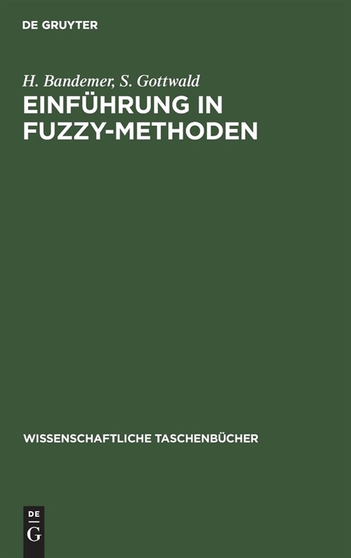 Einf?rung ın Fuzzy-Methoden: Theorie Und Anwendungen Unscharfer Mengen (Hardcover, 2, 2., Unverandert)