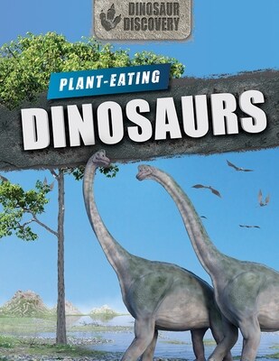 Plant-Eating Dinosaurs (Library Binding)