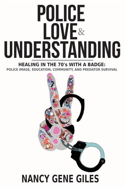Police, Love, & Understanding (Paperback)