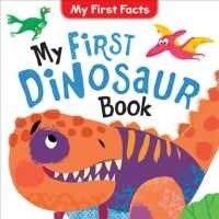 My First Dinosaur Book (Library Binding)