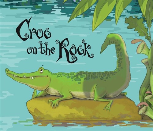 Croc on the Rock (Library Binding)