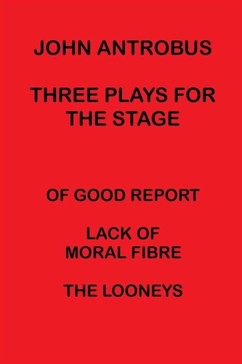 John Antrobus - Three Plays for the Stage (Paperback)