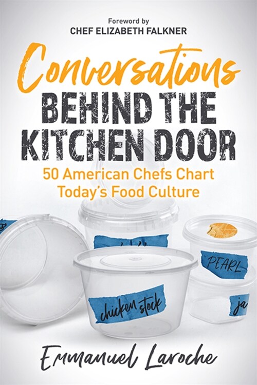 Conversations Behind the Kitchen Door: 50 American Chefs Chart Todays Food Culture (Paperback)
