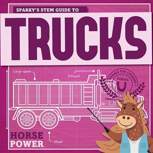 Sparkys Stem Guide to Trucks (Library Binding)