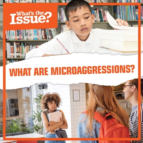 What Are Microaggressions? (Library Binding)
