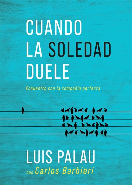 Cuando La Soledad Duele: Encuentro Con La Compa卽a Perfecta (Paperback, Spanish Languag)