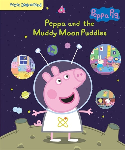 Peppa Pig: Peppa and the Muddy Moon Puddles: First Look and Find (Library Binding)