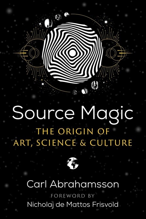 Source Magic: The Origin of Art, Science, and Culture (Paperback)