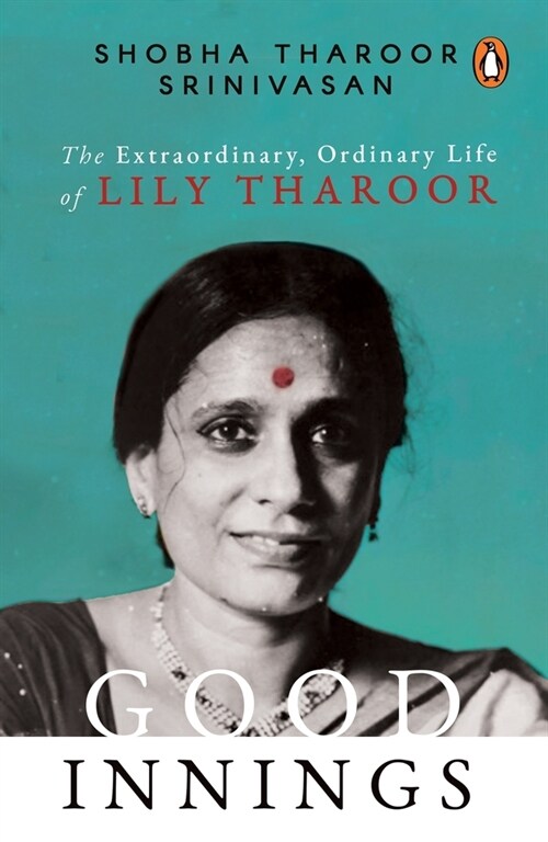 Good Innings: The Extraordinary, Ordinary Life of Lily Tharoor (Hardcover)