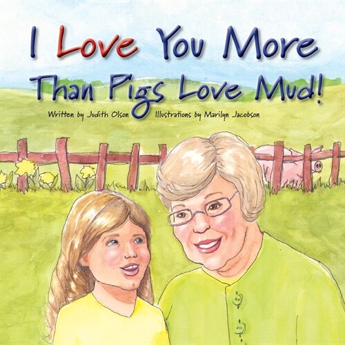 I Love You More Than Pigs Love Mud! (Paperback)