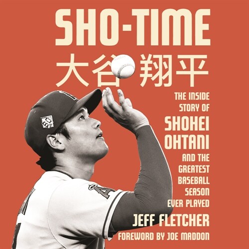 Sho-Time: The Inside Story of Shohei Ohtani and the Greatest Baseball Season Ever Played (Audio CD)