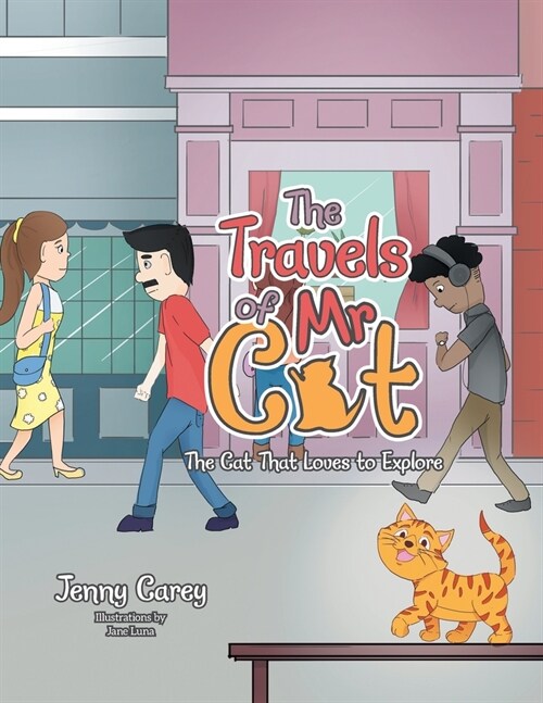 The Travels of Mr Cat: The Cat That Loves to Explore (Paperback)